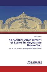 The Author's Arrangement of Events in Moyes's Me Before You