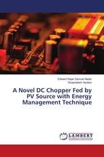 A Novel DC Chopper Fed by PV Source with Energy Management Technique