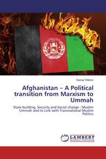 Afghanistan – A Political transition from Marxism to Ummah