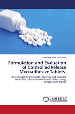 Formulation and Evaluation of Controlled Release Mucoadhesive Tablets