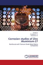 Corrosion studies of Zinc Aluminium-27