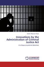 Innovations by the Administration of Criminal Justice Act