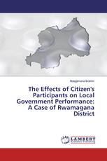 The Effects of Citizen's Participants on Local Government Performance: A Case of Rwamagana District
