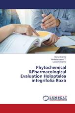 Phytochemical &Pharmacological Evaluation Holoptelea integrifolia Roxb