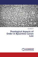 Theological Aspects of Order in Byzantine Canon Law