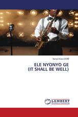 ELE NYONYO GE (IT SHALL BE WELL)