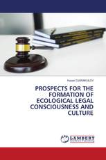 PROSPECTS FOR THE FORMATION OF ECOLOGICAL LEGAL CONSCIOUSNESS AND CULTURE