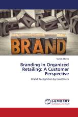 Branding in Organized Retailing: A Customer Perspective