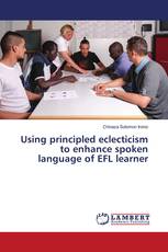 Using principled eclecticism to enhance spoken language of EFL learner