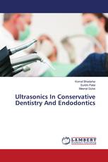 Ultrasonics In Conservative Dentistry And Endodontics