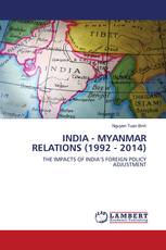 INDIA - MYANMAR RELATIONS (1992 - 2014)