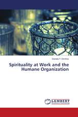Spirituality at Work and the Humane Organization