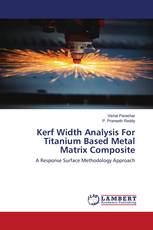 Kerf Width Analysis For Titanium Based Metal Matrix Composite