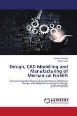 Design, CAD Modelling and Manufacturing of Mechanical Forklift