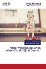 Kişisel Verilerin Kullanım Alanı Olarak Dijital Oyunlar