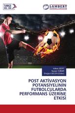 POST AKTİVASYON POTANSİYELİNİN FUTBOLCULARDA PERFORMANS ÜZERİNE ETKİSİ