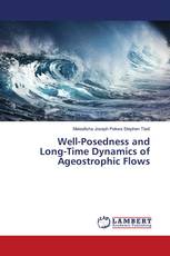 Well-Posedness and Long-Time Dynamics of Ageostrophic Flows
