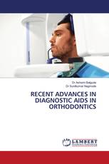 RECENT ADVANCES IN DIAGNOSTIC AIDS IN ORTHODONTICS
