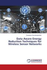 Data Aware Energy Reduction Techniques for Wireless Sensor Networks