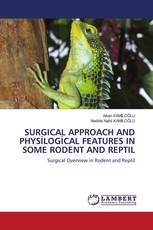 SURGICAL APPROACH AND PHYSİLOGİCAL FEATURES IN SOME RODENT AND REPTIL