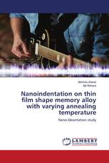Nanoindentation on thin film shape memory alloy with varying annealing temperature