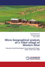 Micro Geographical analysis of a Tribal village of Western Ghat