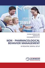NON - PHARMACOLOGICAL BEHAVIOR MANAGEMENT