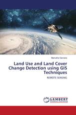 Land Use and Land Cover Change Detection using GIS Techniques