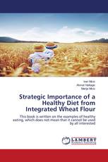 Strategic Importance of a Healthy Diet from Integrated Wheat Flour