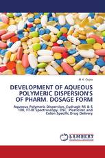 DEVELOPMENT OF AQUEOUS POLYMERIC DISPERSION'S OF PHARM. DOSAGE FORM