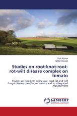 Studies on root-knot-root-rot-wilt disease complex on tomato