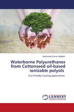 Waterborne Polyurethanes from Cottonseed oil-based ionizable polyols