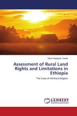 Assessment of Rural Land Rights and Limitations in Ethiopia