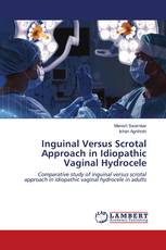 Inguinal Versus Scrotal Approach in Idiopathic Vaginal Hydrocele