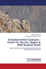 Extraterrestrial Contacts -Covid 19, Asuras, Nagas & DNA Serpent Gods