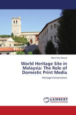 World Heritage Site in Malaysia: The Role of Domestic Print Media