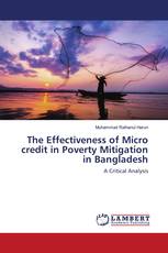 The Effectiveness of Micro credit in Poverty Mitigation in Bangladesh