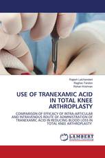 USE OF TRANEXAMIC ACID IN TOTAL KNEE ARTHROPLASTY