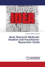 Basic Research Methods: Student and Practitioner-Researcher Guide
