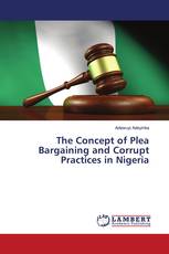 The Concept of Plea Bargaining and Corrupt Practices in Nigeria