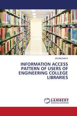 INFORMATION ACCESS PATTERN OF USERS OF ENGINEERING COLLEGE LIBRARIES