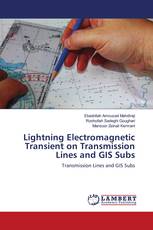 Lightning Electromagnetic Transient on Transmission Lines and GIS Subs