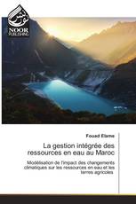 La gestion intégrée des ressources en eau au Maroc