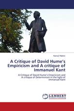 A Critique of David Hume’s Empiricism and A critique of Immanuel Kant