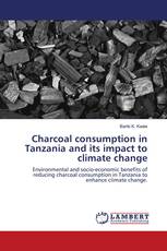 Charcoal consumption in Tanzania and its impact to climate change