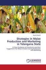 Strategies in Maize Production and Marketing in Telangana State