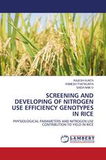 SCREENING AND DEVELOPING OF NITROGEN USE EFFICIENCY GENOTYPES IN RICE