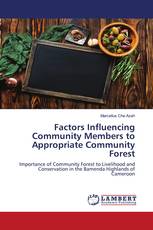 Factors Influencing Community Members to Appropriate Community Forest