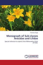 Monograph of Sub-classes Arecidae and Lilidae