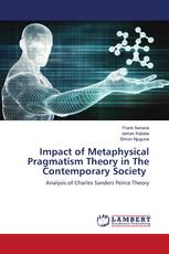 Impact of Metaphysical Pragmatism Theory in The Contemporary Society